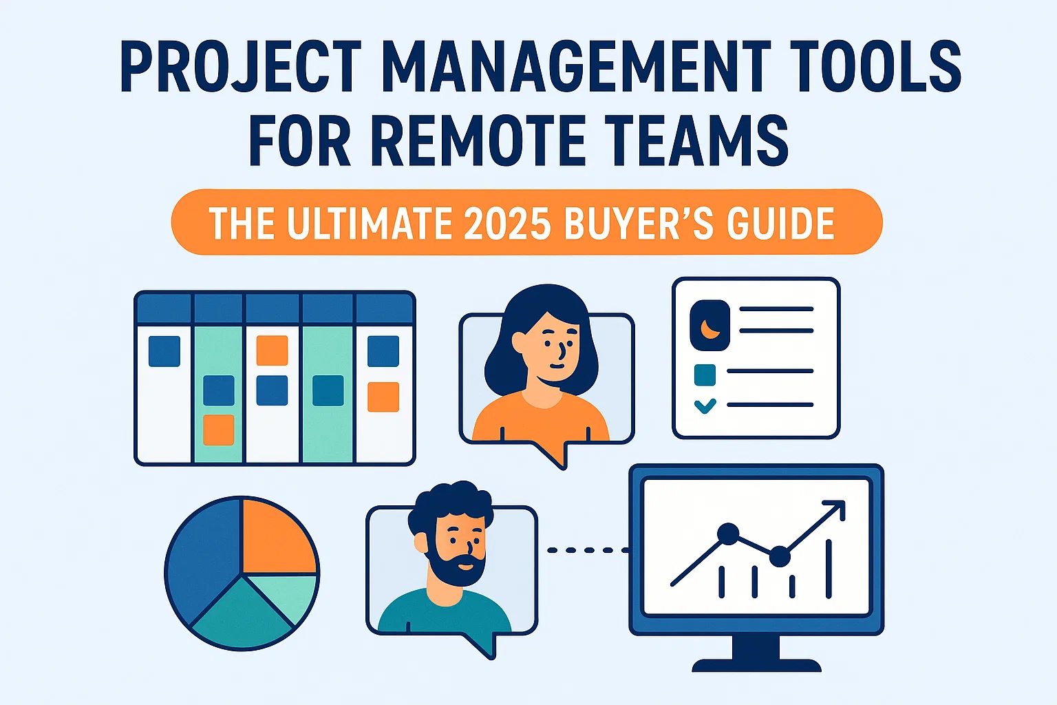 Project Management Tools for Remote Teams: The Ultimate 2025 Buyer’s Guide